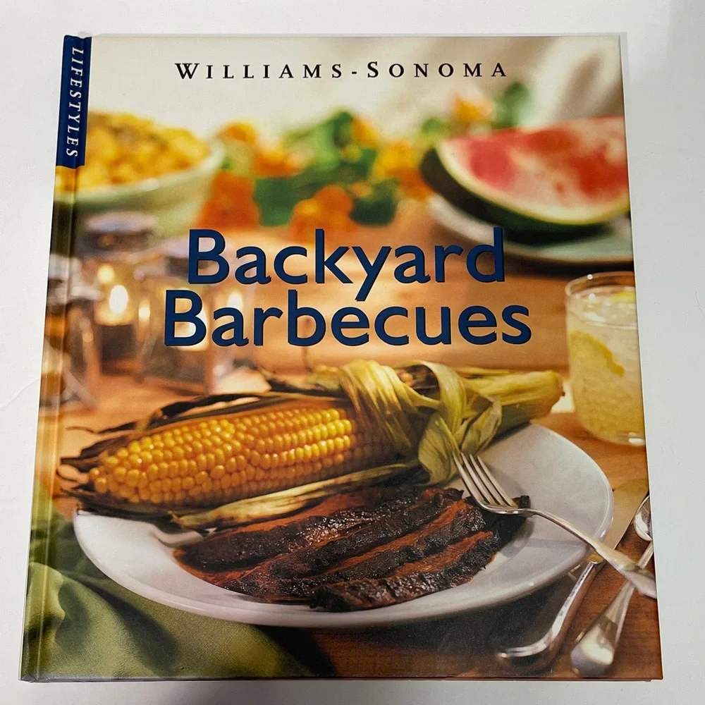 Williams Sonoma Lifestyles Backyard Barbecues Cookbook
